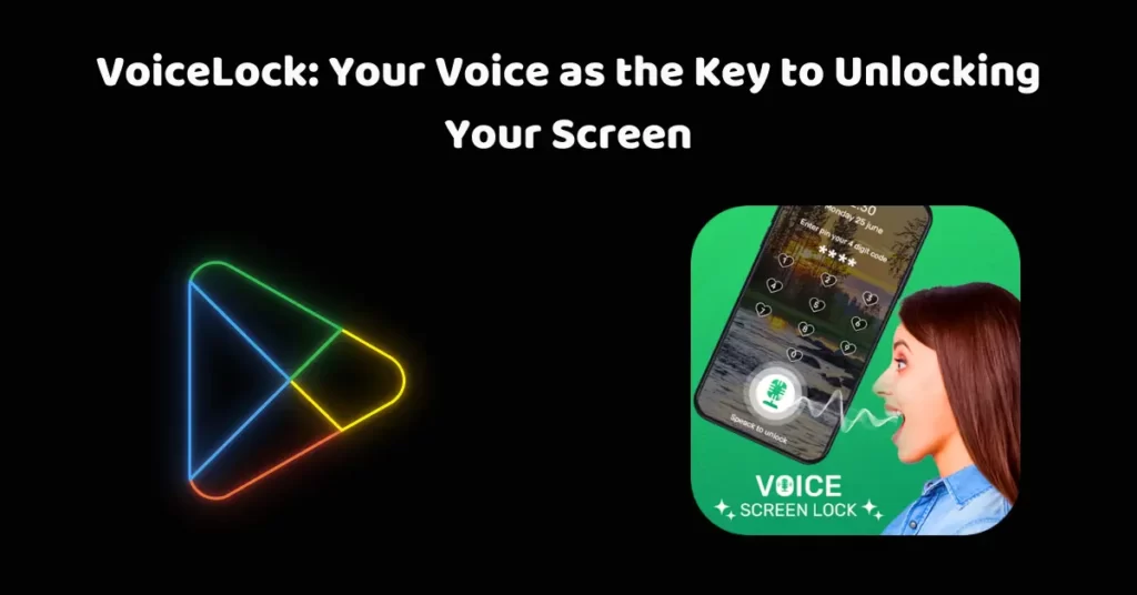 VoiceLock Your Voice as the Key to Unlocking Your Screen