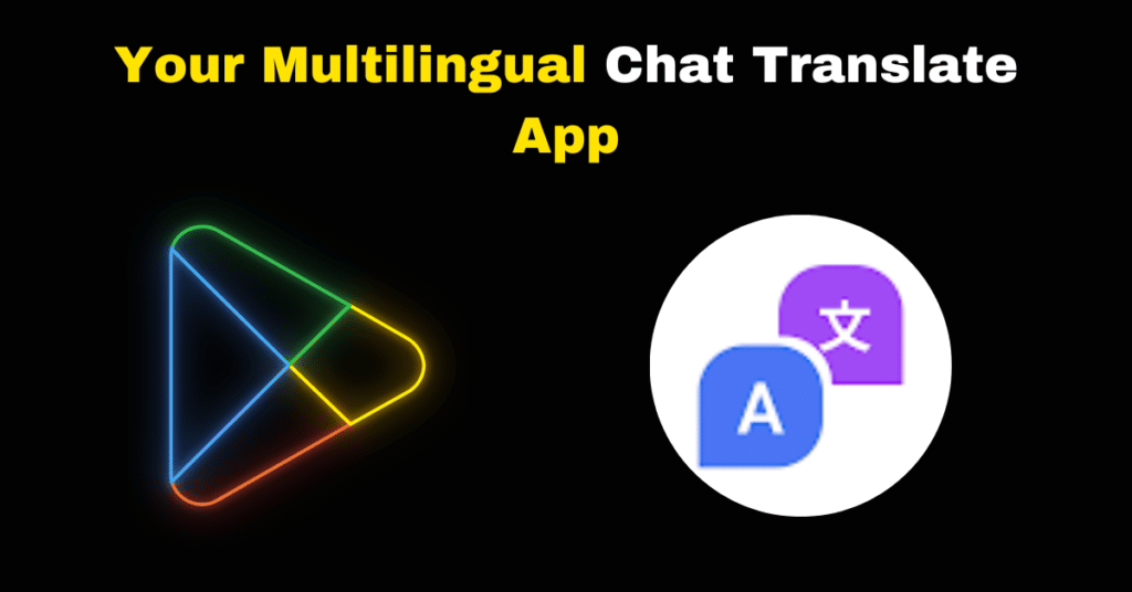 Your Multilingual Chat Translate App