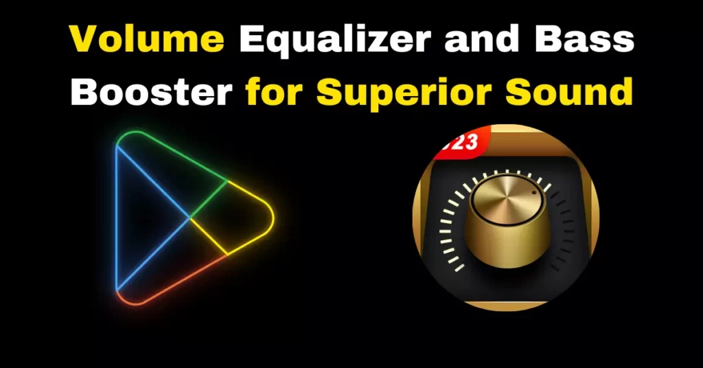 Install Volume Equalizer and Bass Booster for Superior Sound
