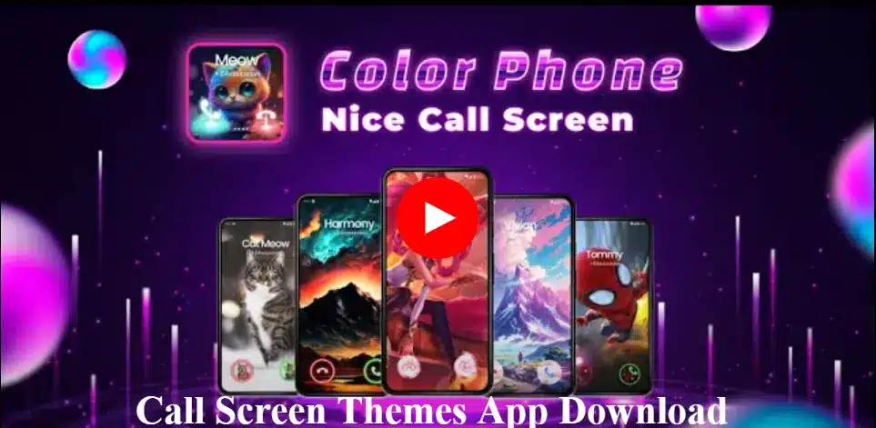 Call Screen Themes App Download